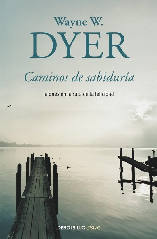 Caminos de sabiduría | 9788490628263 | Dyer, Wayne W. | Librería Castillón - Comprar libros online Aragón, Barbastro