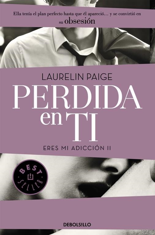 Perdida en ti (Eres mi adicción 2) | 9788490628478 | Laurelin Paige | Librería Castillón - Comprar libros online Aragón, Barbastro