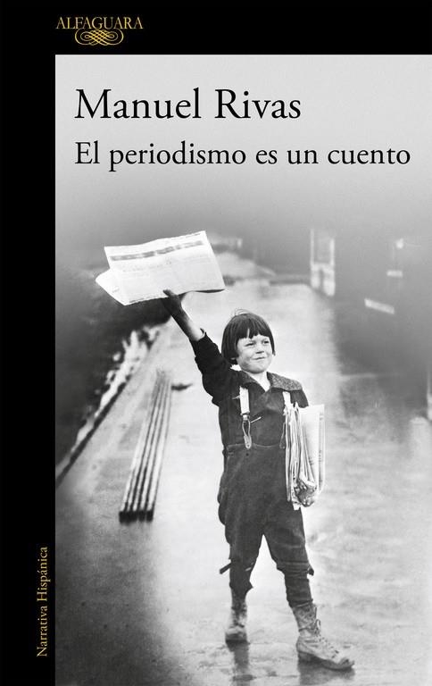 El periodismo es un cuento | 9788420403656 | Manuel Rivas | Librería Castillón - Comprar libros online Aragón, Barbastro