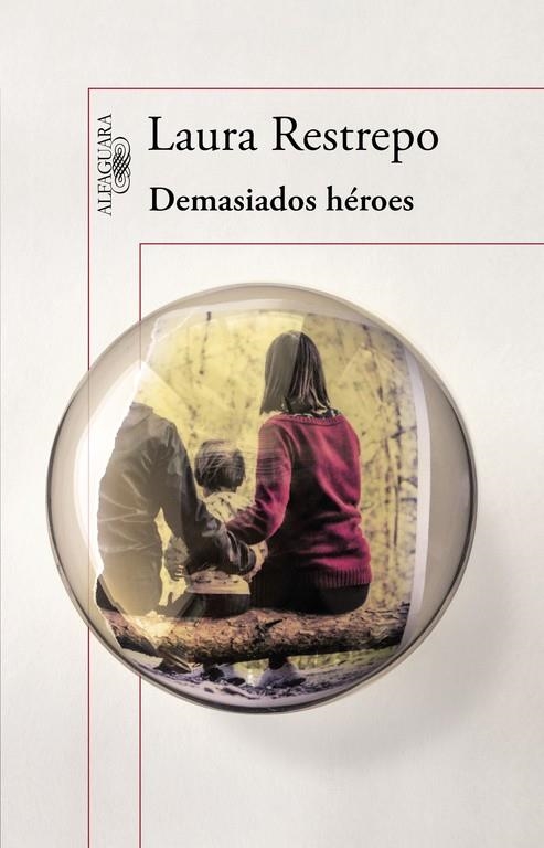 Demasiados héroes | 9788420403700 | Laura Restrepo | Librería Castillón - Comprar libros online Aragón, Barbastro