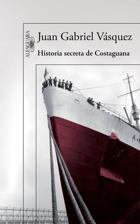 Historia secreta de Costaguana | 9788420419701 | Juan Gabriel Vásquez | Librería Castillón - Comprar libros online Aragón, Barbastro