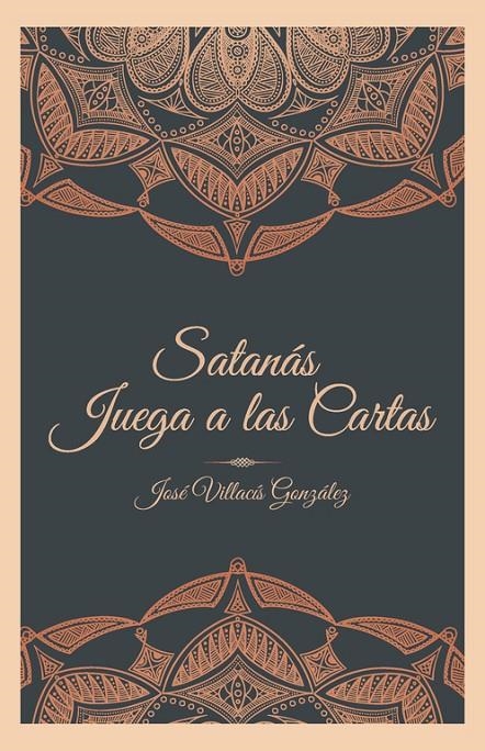 Satanás juega a las cartas | 9788491123613 | Villacís González, José | Librería Castillón - Comprar libros online Aragón, Barbastro