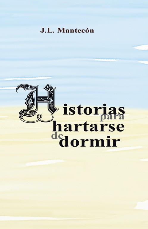 Historias para hartarse de dormir | 9788491123477 | Mantecón, J. L. | Librería Castillón - Comprar libros online Aragón, Barbastro