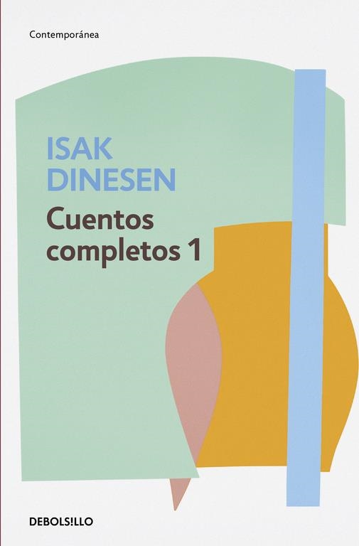 Cuentos completos 1 | 9788466332446 | Isak Dinesen | Librería Castillón - Comprar libros online Aragón, Barbastro