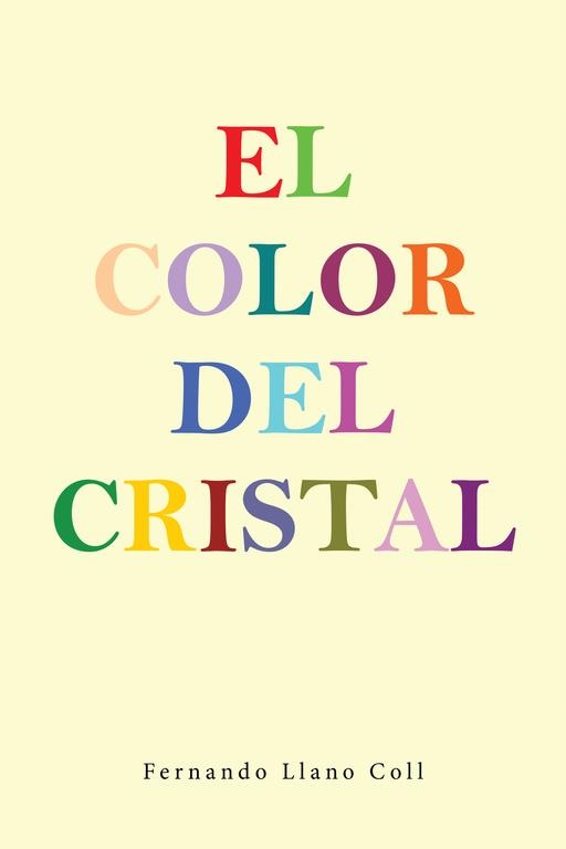 El color del cristal | 9788491124153 | Llano Coll, Fernando | Librería Castillón - Comprar libros online Aragón, Barbastro