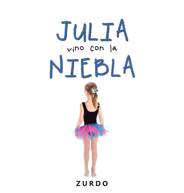 Julia vino con la niebla | 9788491125051 | Zurdo, | Librería Castillón - Comprar libros online Aragón, Barbastro