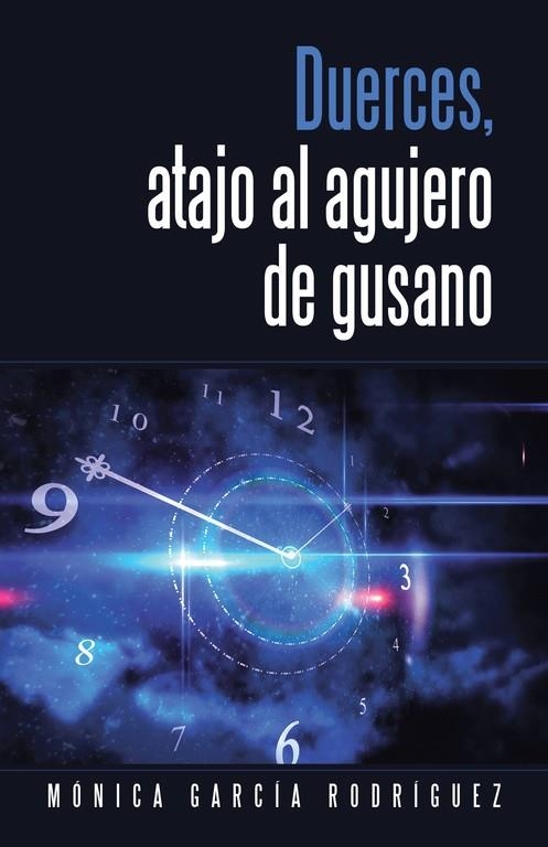 Duerces, atajo al agujero de gusano | 9788491125105 | García Rodríguez, Mónica | Librería Castillón - Comprar libros online Aragón, Barbastro