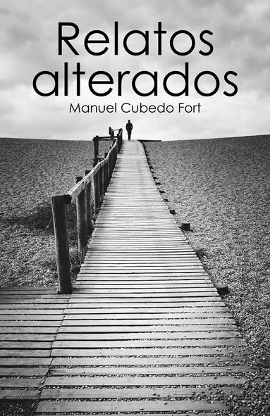 Relatos alterados | 9788491125419 | Cubedo, Manuel | Librería Castillón - Comprar libros online Aragón, Barbastro