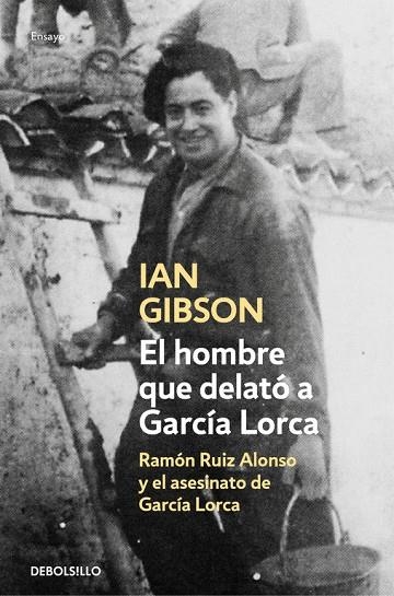 El hombre que delató a García Lorca | 9788466333672 | Ian Gibson | Librería Castillón - Comprar libros online Aragón, Barbastro