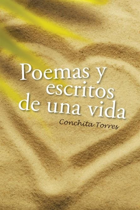 Poemas y escritos de una vida | 9788491125389 | Torres, Conchita | Librería Castillón - Comprar libros online Aragón, Barbastro