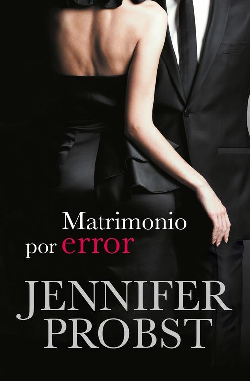 Matrimonio por error (Casarse con un millonario 3) | 9788415962410 | Jennifer Probst | Librería Castillón - Comprar libros online Aragón, Barbastro