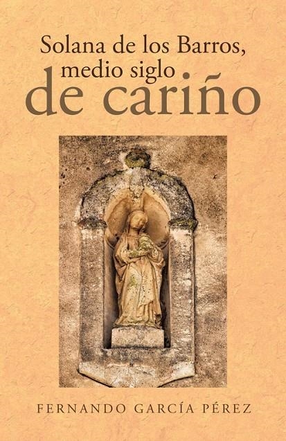 Solana de los barros, medio siglo de cariño | 9788491126669 | García Pérez, Fernando | Librería Castillón - Comprar libros online Aragón, Barbastro