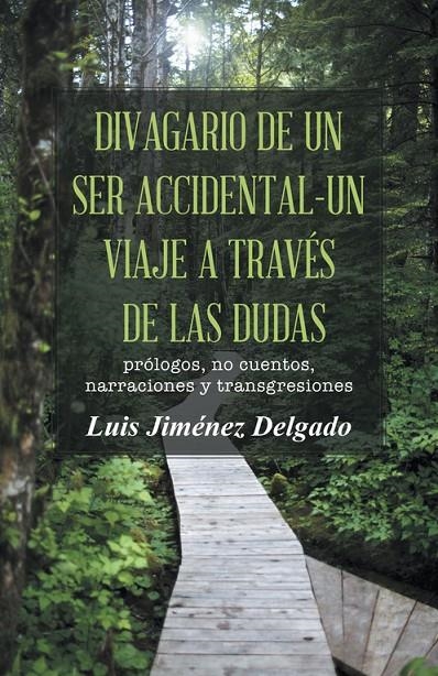 Divagario de un ser accidental - un viaje a través de las dudas | 9788491126546 | Jiménez Delgado, Luis | Librería Castillón - Comprar libros online Aragón, Barbastro