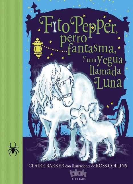 Fito Pepper, perro fantasma y una yegua llamada Luna (Fito Pepper 3) | 9788416075874 | Claire Barker | Librería Castillón - Comprar libros online Aragón, Barbastro