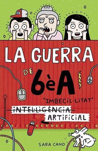 (Intel·ligència) Imbecil·litat artificial (Sèrie La guerra de 6èA 3) | 9788420485140 | Cano Fernández, Sara | Librería Castillón - Comprar libros online Aragón, Barbastro