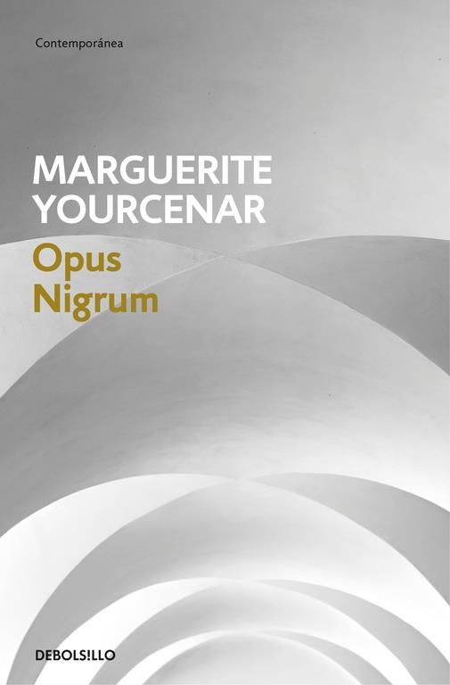 Opus nigrum | 9788466337311 | YOURCENAR, MARGUERITE | Librería Castillón - Comprar libros online Aragón, Barbastro