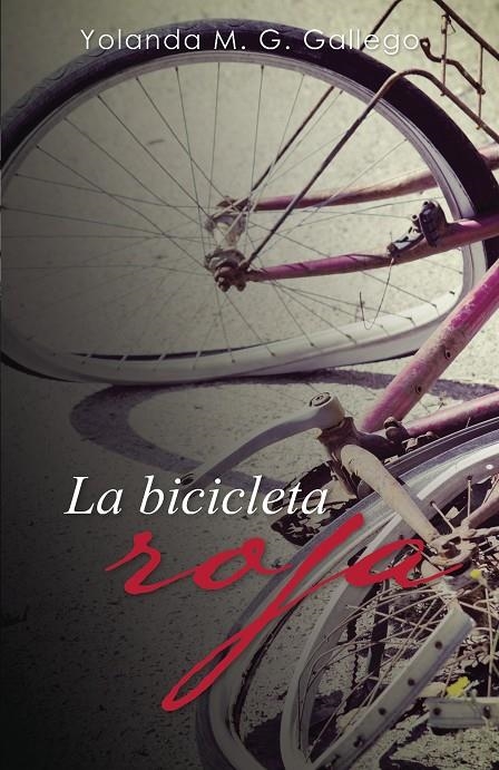 La bicicleta roja | 9788491127444 | González Gallego, Yolanda María | Librería Castillón - Comprar libros online Aragón, Barbastro