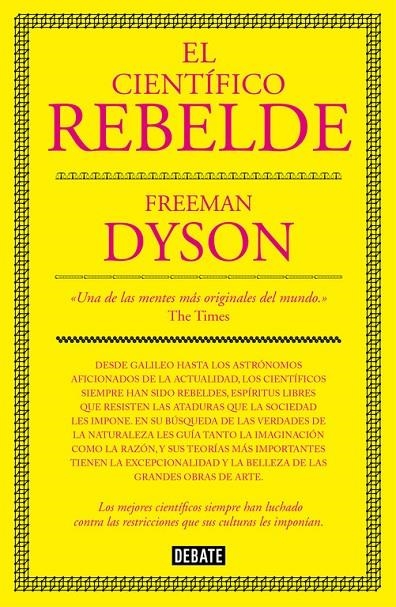 El científico rebelde | 9788499927091 | Dyson, Freeman | Librería Castillón - Comprar libros online Aragón, Barbastro