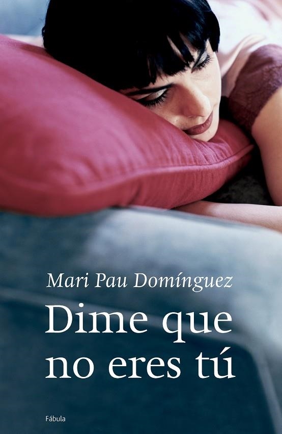 DIME QUE NO ERES TU | 9788408065029 | DOMINGUEZ, MARI PAU | Librería Castillón - Comprar libros online Aragón, Barbastro