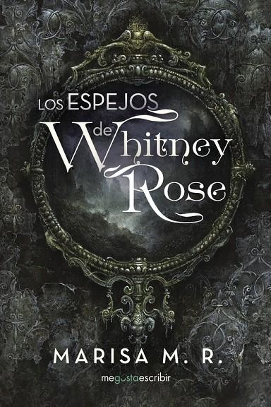 Los espejos de Whitney Rose | 9788491127802 | M.R., Marisa | Librería Castillón - Comprar libros online Aragón, Barbastro