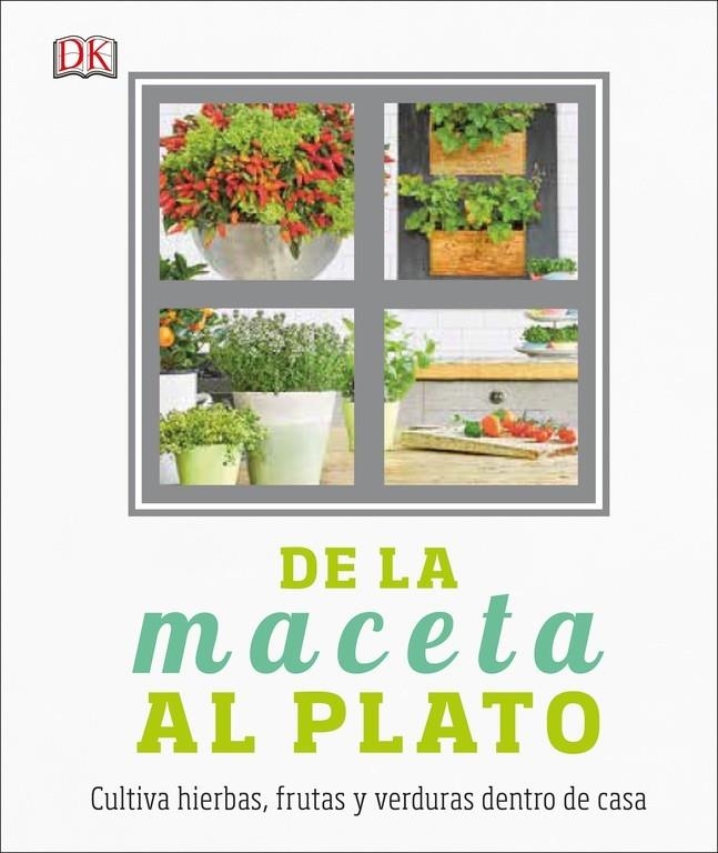 De la maceta al plato | 9780241301005 | DK | Librería Castillón - Comprar libros online Aragón, Barbastro