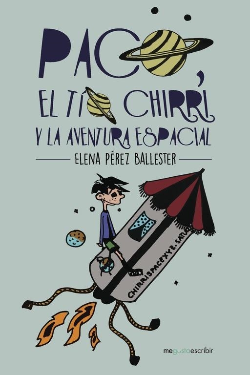 Paco, el tío Chirri y la aventura espacial | 9788491128670 | Pérez Ballester, Elena | Librería Castillón - Comprar libros online Aragón, Barbastro