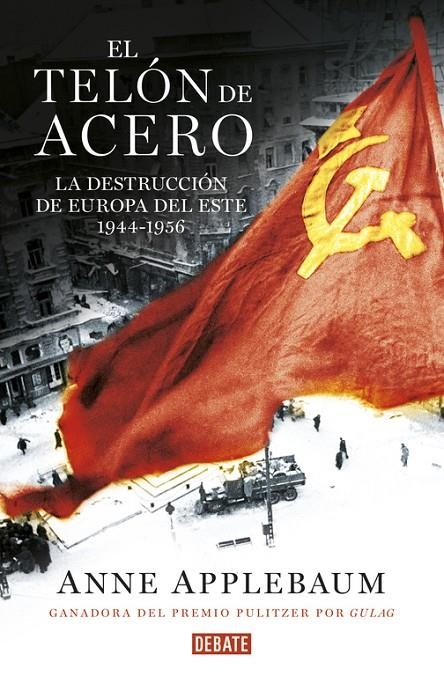 El telón de acero | 9788499927886 | Anne Applebaum | Librería Castillón - Comprar libros online Aragón, Barbastro