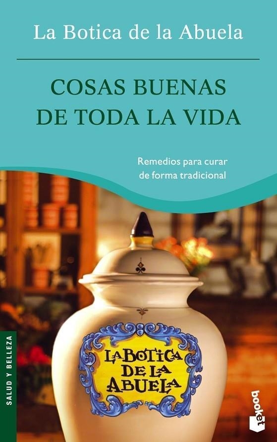 COSAS BUENAS DE TODA LA VIDA (BOOKET) | 9788408064923 | LA BOTICA DE LA ABUELA | Librería Castillón - Comprar libros online Aragón, Barbastro