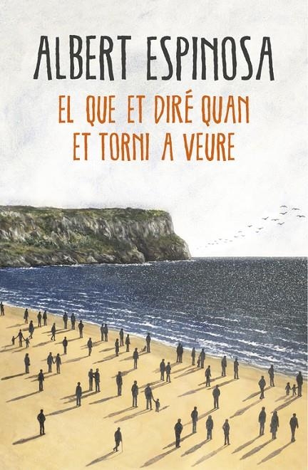 El que et diré quan et torni a veure | 9788416430659 | Espinosa, Albert | Librería Castillón - Comprar libros online Aragón, Barbastro