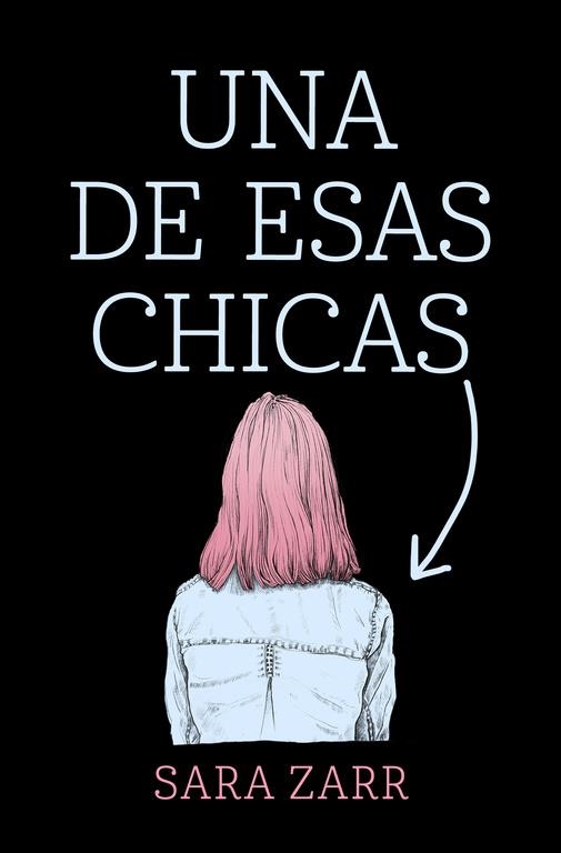 Una de esas chicas | 9788420486185 | Sara Zarr | Librería Castillón - Comprar libros online Aragón, Barbastro