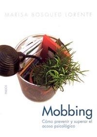 MOBBING : COMO PREVENIR Y SUPERAR EL ACOSO PSICOLOGICO | 9788449318382 | BOSQUED LORENTE, MARISA | Librería Castillón - Comprar libros online Aragón, Barbastro