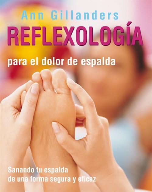 REFLEXOLOGIA PARA EL DOLOR DE ESPALDA | 9788484451136 | GILLANDERS, ANN | Librería Castillón - Comprar libros online Aragón, Barbastro