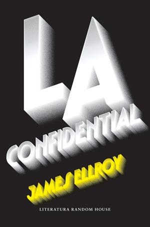 L.A. Confidential (Cuarteto de Los Ángeles 3) | 9788439732907 | James Ellroy | Librería Castillón - Comprar libros online Aragón, Barbastro
