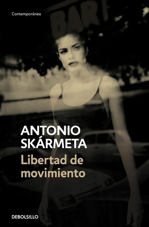 Libertad de movimiento | 9788466342520 | Antonio Skármeta | Librería Castillón - Comprar libros online Aragón, Barbastro