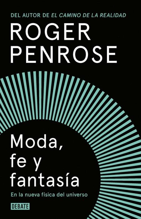 Moda, fe y fantasía en la nueva física del universo | 9788499927893 | Penrose, Roger | Librería Castillón - Comprar libros online Aragón, Barbastro