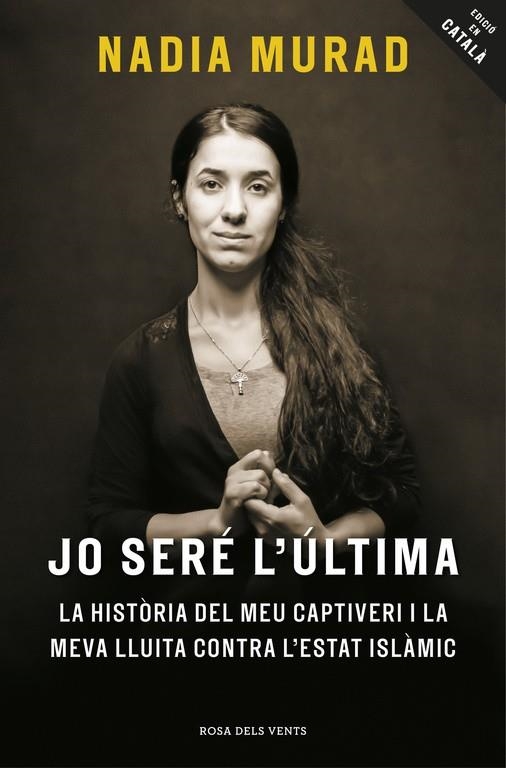 Jo seré l'última | 9788416930081 | Murad, Nadia/Clooney, Amal | Librería Castillón - Comprar libros online Aragón, Barbastro