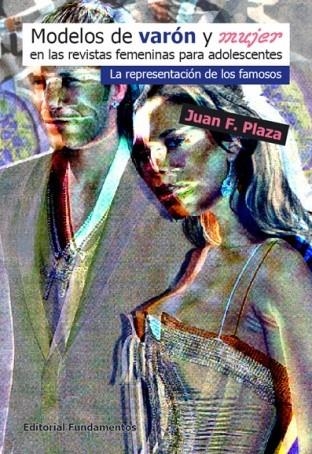 MODELOS DE VARON Y MUJER EN LAS REVISTAS FEMENINAS ADOLESCEN | 9788424510640 | PLAZA, JUAN F. | Librería Castillón - Comprar libros online Aragón, Barbastro