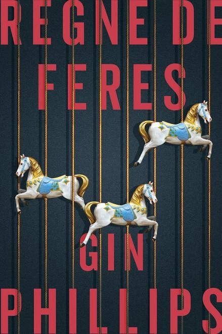 Regne de feres | 9788416930074 | Phillips, Gin | Librería Castillón - Comprar libros online Aragón, Barbastro