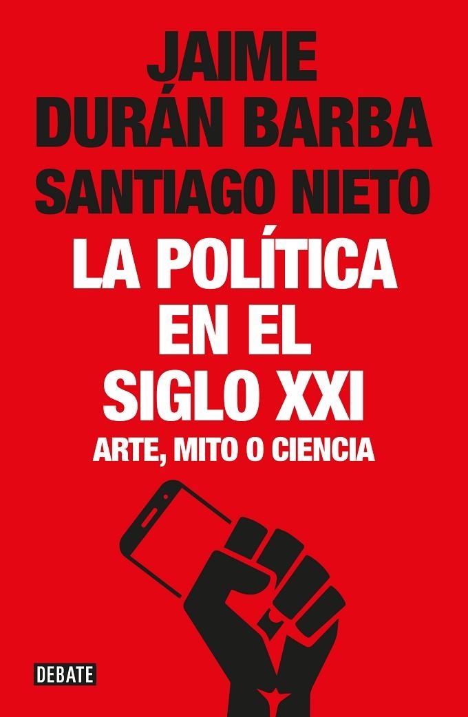 La política en el siglo XXI | 9788499928548 | Durán Barba, Jaime/Nieto, Santiago | Librería Castillón - Comprar libros online Aragón, Barbastro