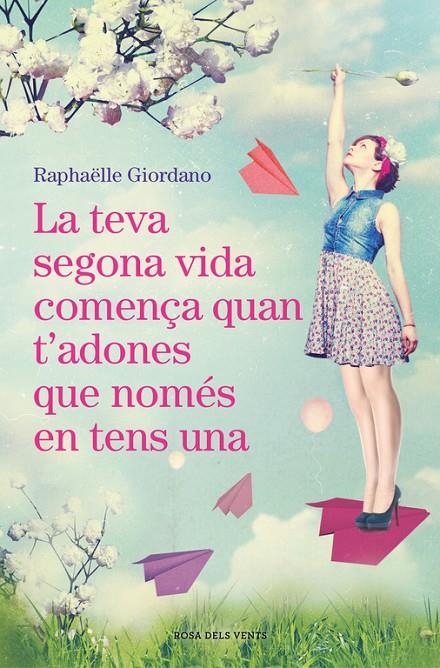 La teva segona vida comença quan t'adones que només en tens una | 9788416930494 | Giordano, Raphaëlle | Librería Castillón - Comprar libros online Aragón, Barbastro