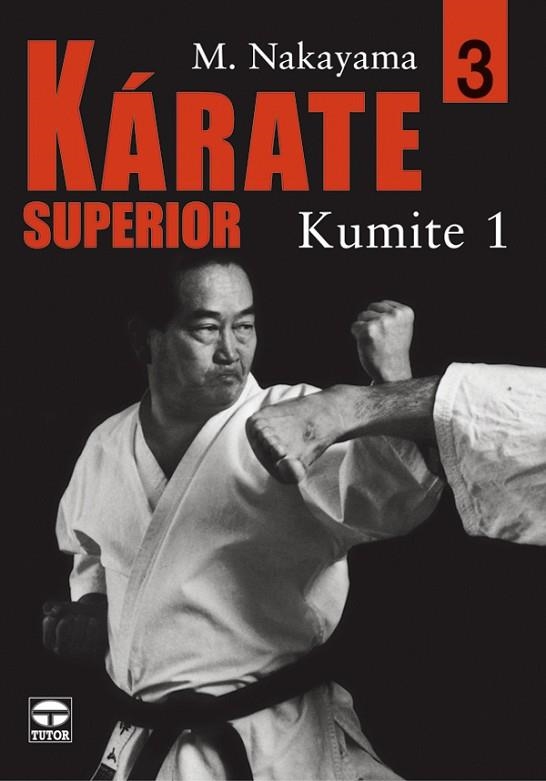 KÁRATE SUPERIOR 3 KUMITE I | 9788479025472 | Nakayama, Masatoshi | Librería Castillón - Comprar libros online Aragón, Barbastro