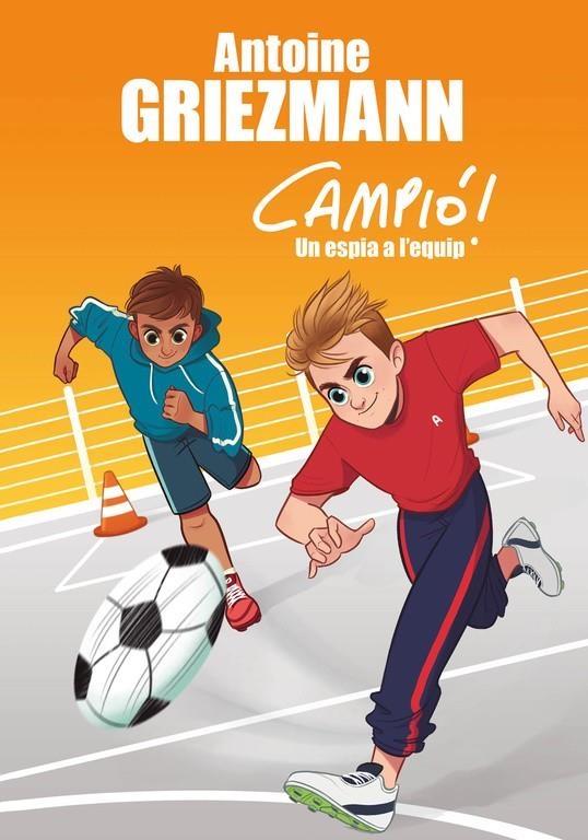 Un espia a l'equip (Campió! 2) | 9788416712830 | Griezmann, Antoine | Librería Castillón - Comprar libros online Aragón, Barbastro