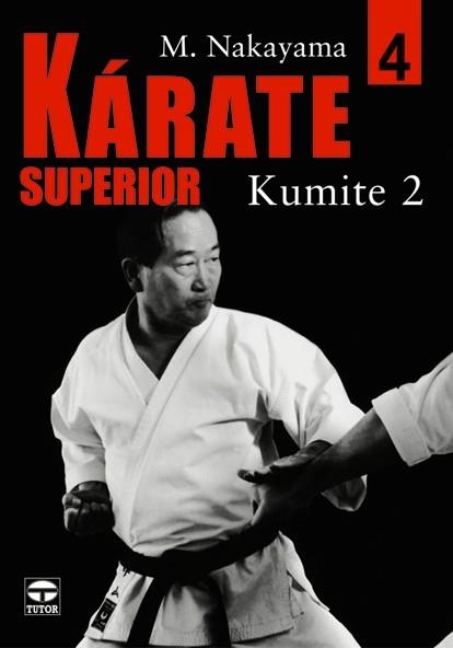 KÁRATE SUPERIOR 4 KUMITE II | 9788479025489 | Nakayama, Masatoshi | Librería Castillón - Comprar libros online Aragón, Barbastro