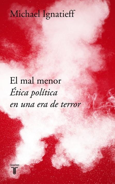 El mal menor | 9788430619702 | Michael Ignatieff | Librería Castillón - Comprar libros online Aragón, Barbastro