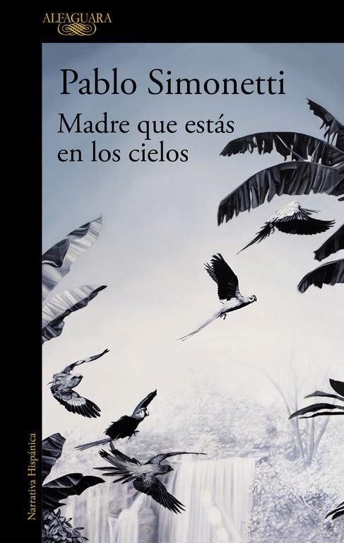 Madre que estás en los cielos | 9788420433516 | Pablo Simonetti | Librería Castillón - Comprar libros online Aragón, Barbastro