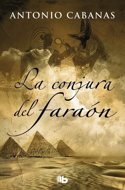 La conjura del faraón | 9788490705612 | Antonio Cabanas | Librería Castillón - Comprar libros online Aragón, Barbastro