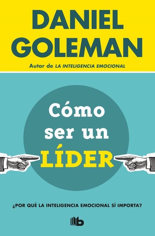 Cómo ser un líder | 9788490704950 | Daniel Goleman | Librería Castillón - Comprar libros online Aragón, Barbastro