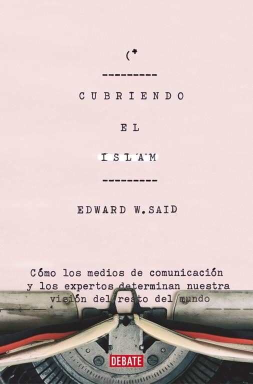 Cubriendo el islam | 9788499928944 | Edward W. Said | Librería Castillón - Comprar libros online Aragón, Barbastro