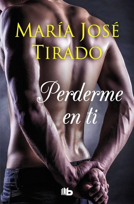 Perderme en ti | 9788490705575 | María José Tirado | Librería Castillón - Comprar libros online Aragón, Barbastro