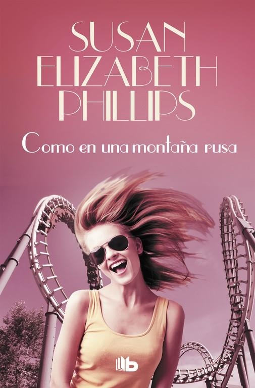 Como en una montaña rusa | 9788490705674 | Susan Elizabeth Phillips | Librería Castillón - Comprar libros online Aragón, Barbastro